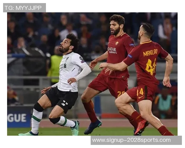 罗马与利物浦比赛数据深度分析及战术对比研究 罗马与利物浦比赛数据深度分析及战术对比研究